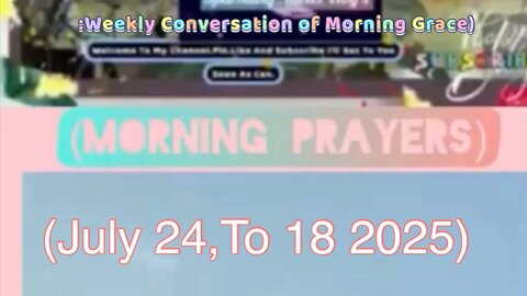 (Weekly Morning Grace Compilation’s) July 14, To 18, 2025