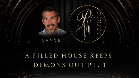 A filled house keeps demons out pt. 1