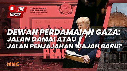 Dewan Perdamaian Gaza: Jalan Damai atau Jalan Penjajahan Wajah Baru? | The Topics