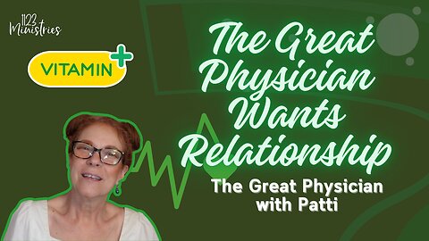 The Great Physician | Patti Gibble | Jun. 17, 2025 - S2E22
