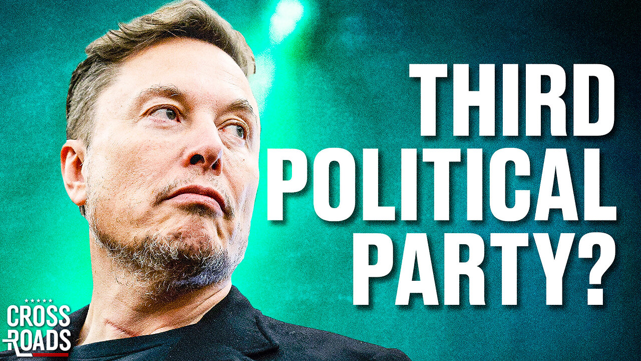 Musk Building a Third Political Party?; 'Big Beautiful Bill' Passes