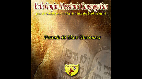 BGMCTV P150 Parash 46 Ekev (Because) D’Varim (Deut) 7:12-11:25