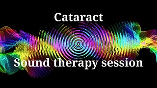 Cataract _ Sound therapy session
