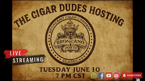 🔥 Cigar Dudes Podcast LIVE: Featuring Broncano Cigars! 🔥 TUES @ 7PM CST