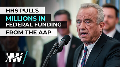 HHS PULLS MILLIONS IN FEDERAL FUNDING FROM THE AAP