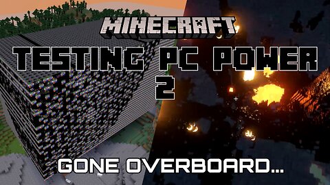 Testing My PC Power #2 - PERHAPS IVE GONE TOO FAR