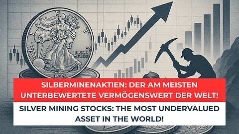 Silberminenaktien: Der am meisten unterbewertete Vermögenswert der Welt!