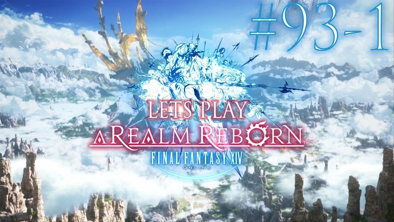 Let's Play Final Fantasy XIV A Realm Reborn Episode 93 Part 1 (Post RR)
