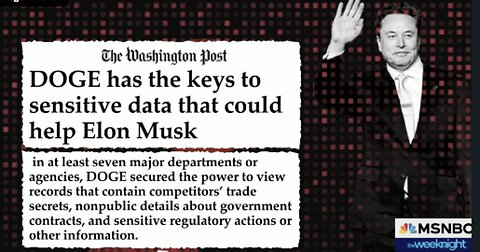 MSNBC’s Proofless Musk Smear: Obviously, DOGE People Aren’t Going To Say, ‘We Stole Your Ish'