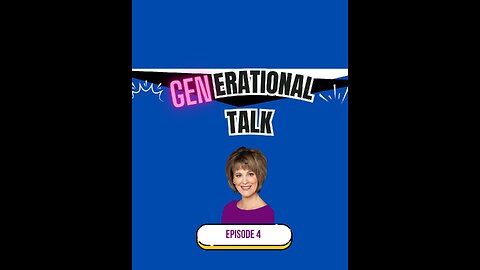 Generational Talk Episode 4!