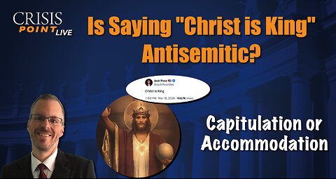 Is Saying "Christ is King" Antisemitic?