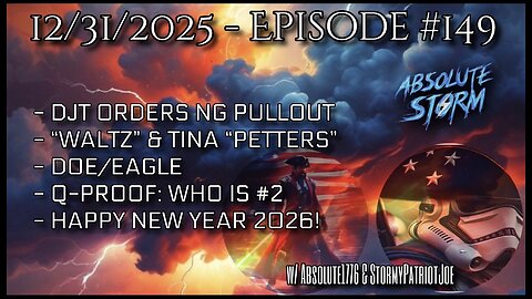Absolute Storm Ep 149 12/31/25 6pm EST NG|Extra T|Q-Proof|Happy New Year