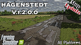 Map Update | Hagenstedt | All Platforms | V.1.2.0.0 | Farming Simulator 25
