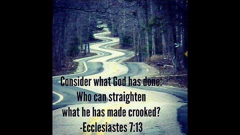 BEDTIME BIBLE CHAT: Ecclesiastes 7: 13: CROOKED PATHS