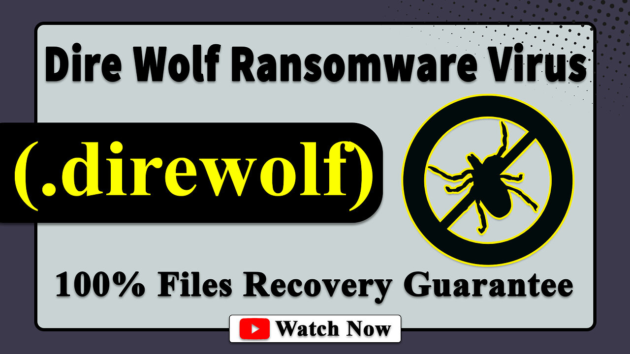 || SOLVED ✅🔘|| Dire Wolf (.direwolf) ransomware virus - removal and decryption