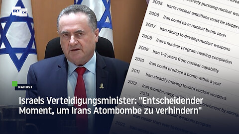 Israels Verteidigungsminister: "Entscheidender Moment, um Irans Atombombe zu verhindern"