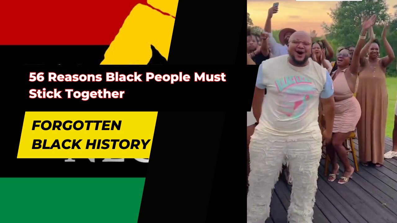 56 Reasons Black People Must Stick Together