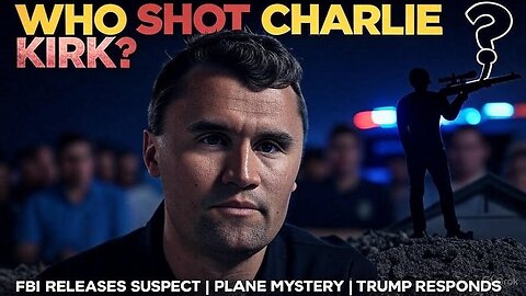 BREAKING: Charlie Kirk Assassination - FBI In Chaos, Second Shooter & Private Jet Mystery Exposed