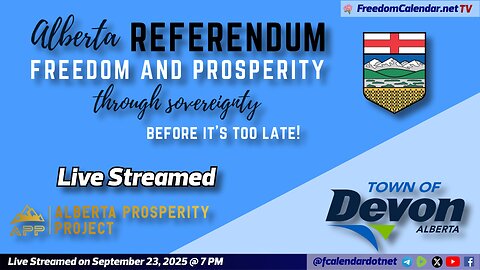 FreedomCalendar.net TV #054: Alberta Prosperity Project Townhall in Devon (LiveStreamed)