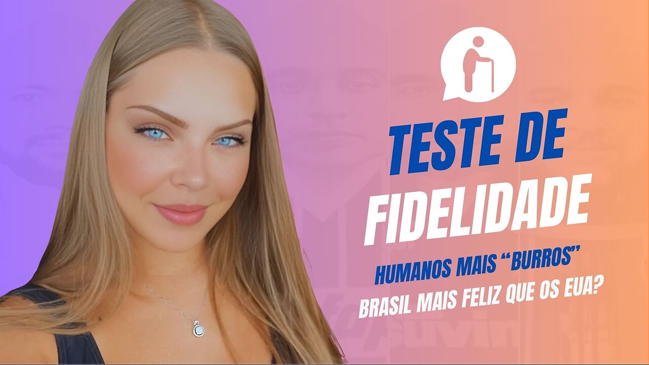 🚨 TESTE DE FIDELIDADE, HUMANOS MAIS BURROS E BRASIL MAIS FELIZ QUE OS EUA? | Millennials Geriátricos