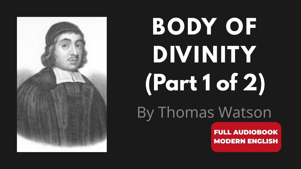 A Body of Divinity Pt 1 (Modern English) | The Puritan Book That Will Deepen Your Faith – Audiobook