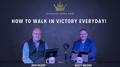 How to Walk in Victory Every Day! - Jack Dilday and Rusty Wilson