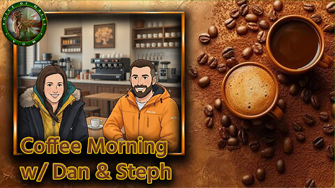 Coffee Morning w/ Dan & Steph