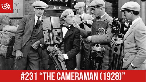#231 "The Cameraman (1928)" Review