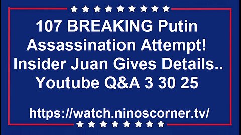 Putin Assassination Attempt! Insider 107 Gives Details. Q&A 3/30/25