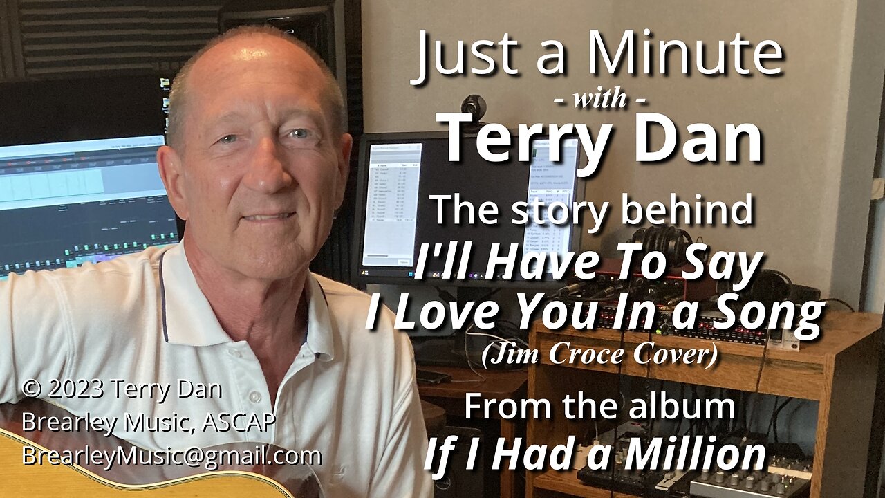 Just a Minute With Terry Dan | I'll Have To Say I Love You In a Song