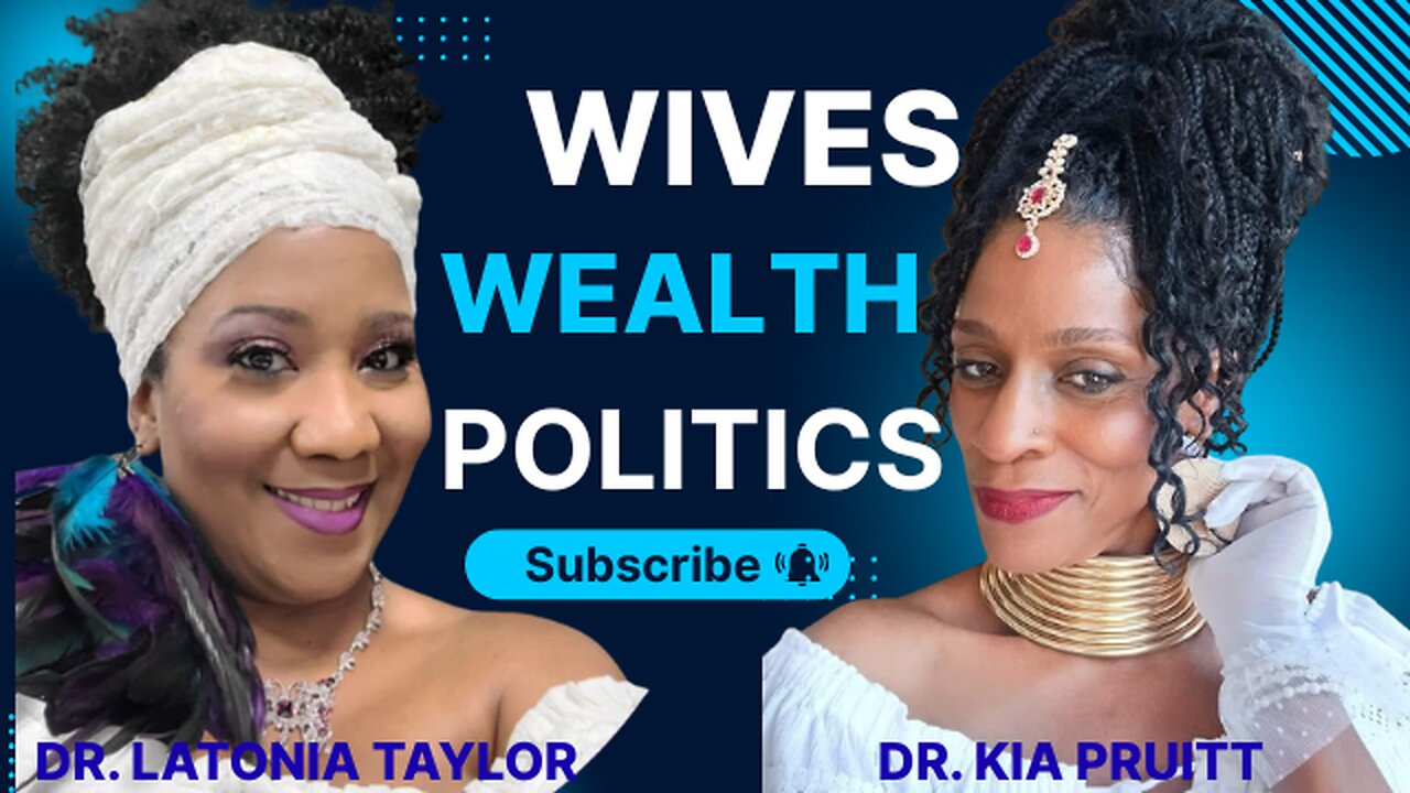 Regain Control! Wives, Wealth & Politicis ~Dr. Kia Pruitt; Dr. LaTonia Taylor