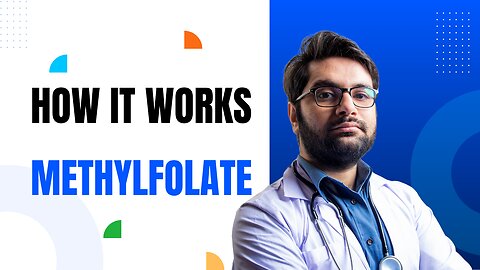 how METHYL FOLATE works