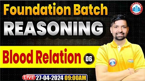 REASONING CLASS, BLOOD RELATION #6