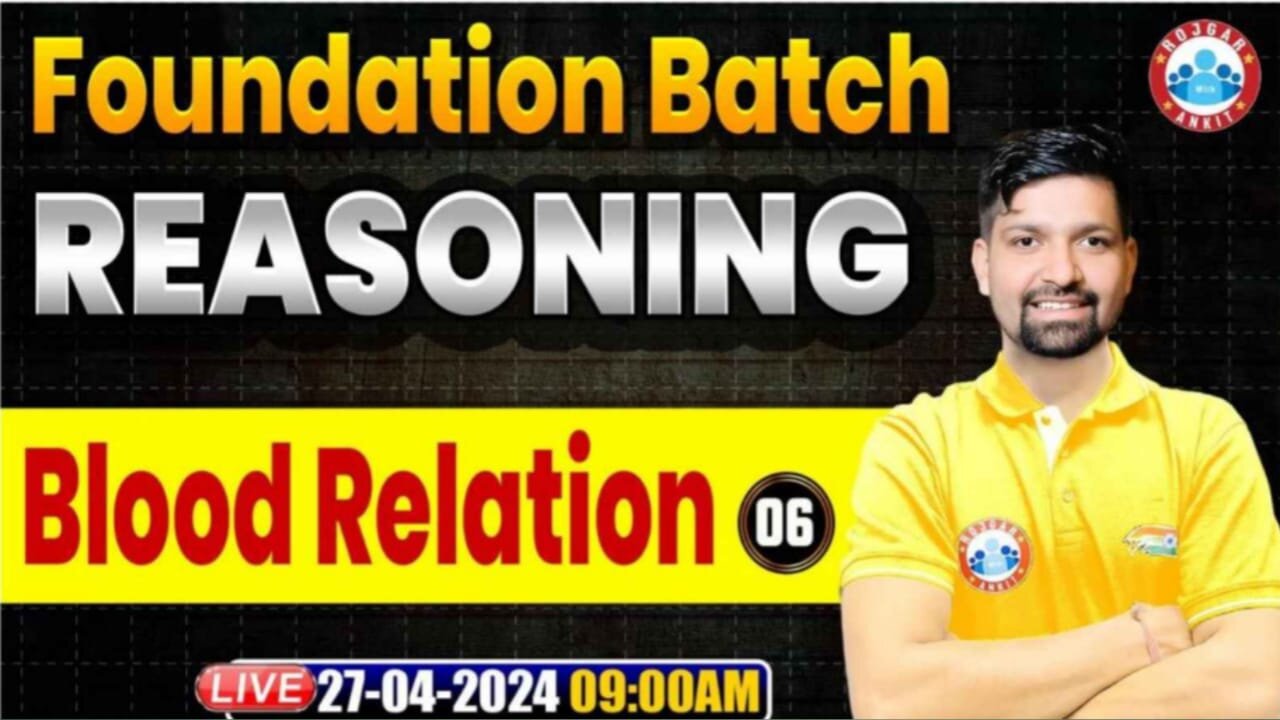 REASONING CLASS, BLOOD RELATION #6