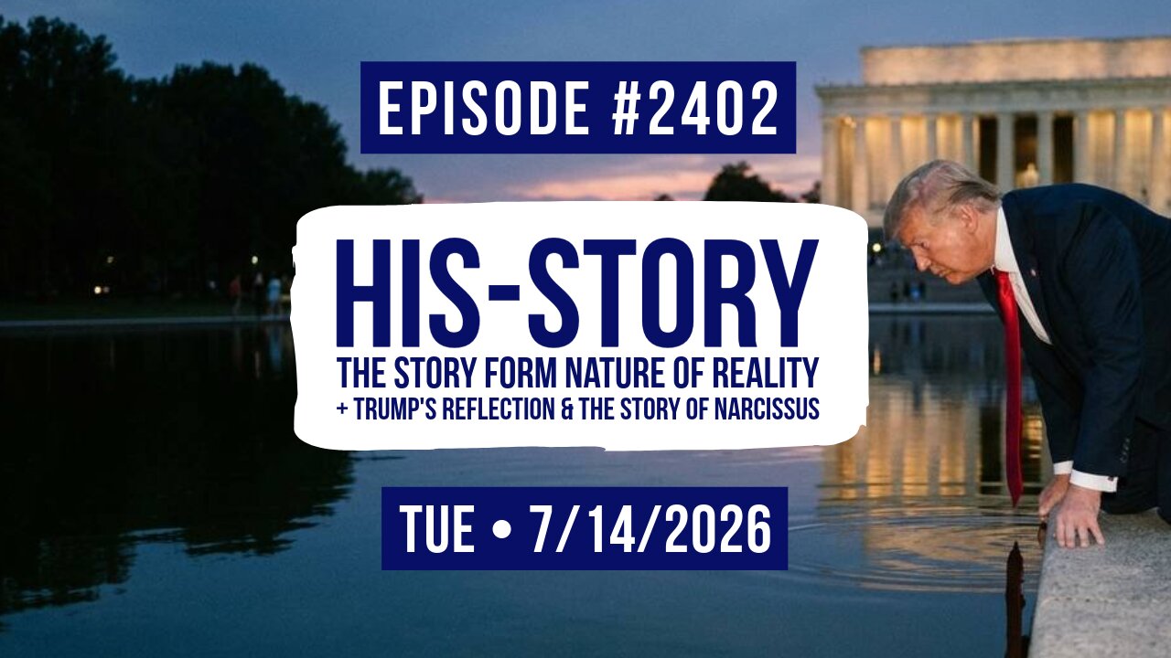 Owen Benjamin | #2402 His-Story - The Story Form Nature Of Reality + Trump's Reflection & The Story Of Narcissus