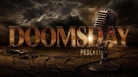 Doomsday Live Stream – End Times Talk, Global Events & Truth Podcast