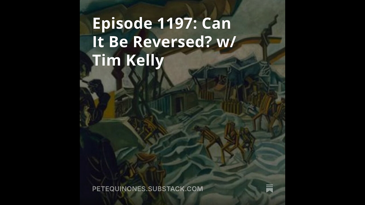 Episode 1197: Can It Be Reversed? w/ Tim Kelly - *See Description*