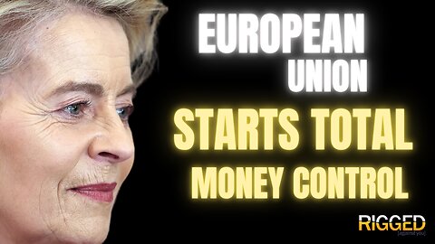 ALERT!! EU Starts TOTAL Money CONTROL