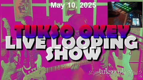 Tukso Okey Live Looping Show - Saturday, May 10, 2025