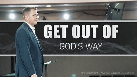 Get Out of God's Way
