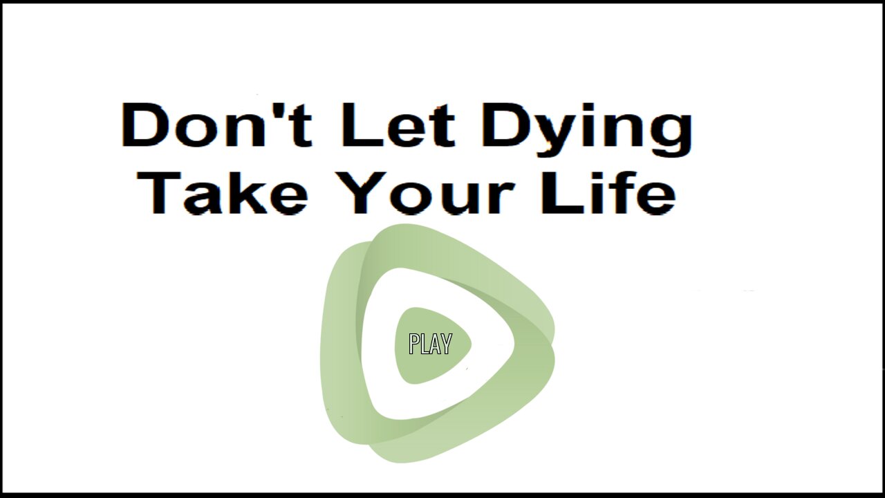 Don't Let Dying Take Your Life