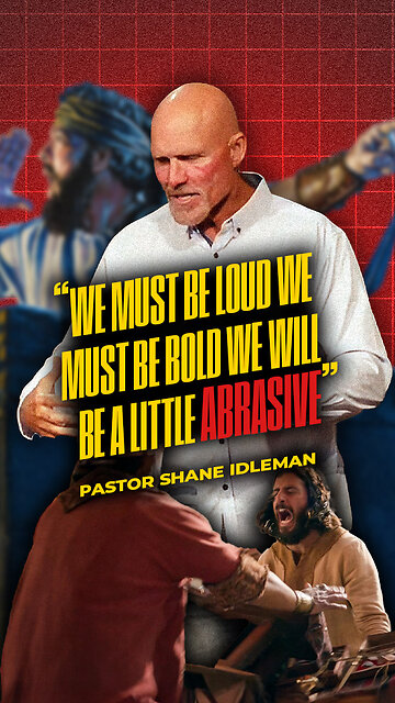 We Must Be Loud, We Must Be Bold, We Must Be A Little Abrasive | Pastor Shane Idleman