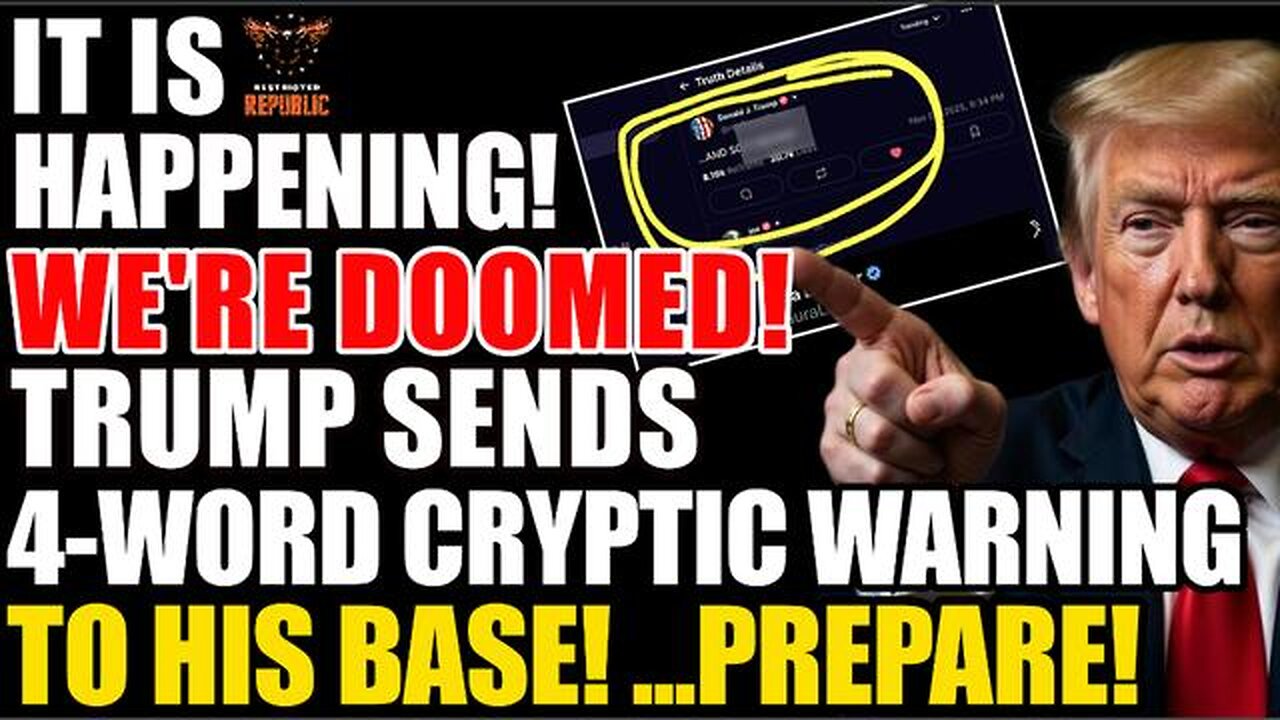 It’s Happening & We’re Doomed: Trump Sends Bizarre 4-Word Cryptic Warning To His Base… Prepare!