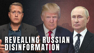 Revealing Russian Disinformation | Putin's Long Game Exposed