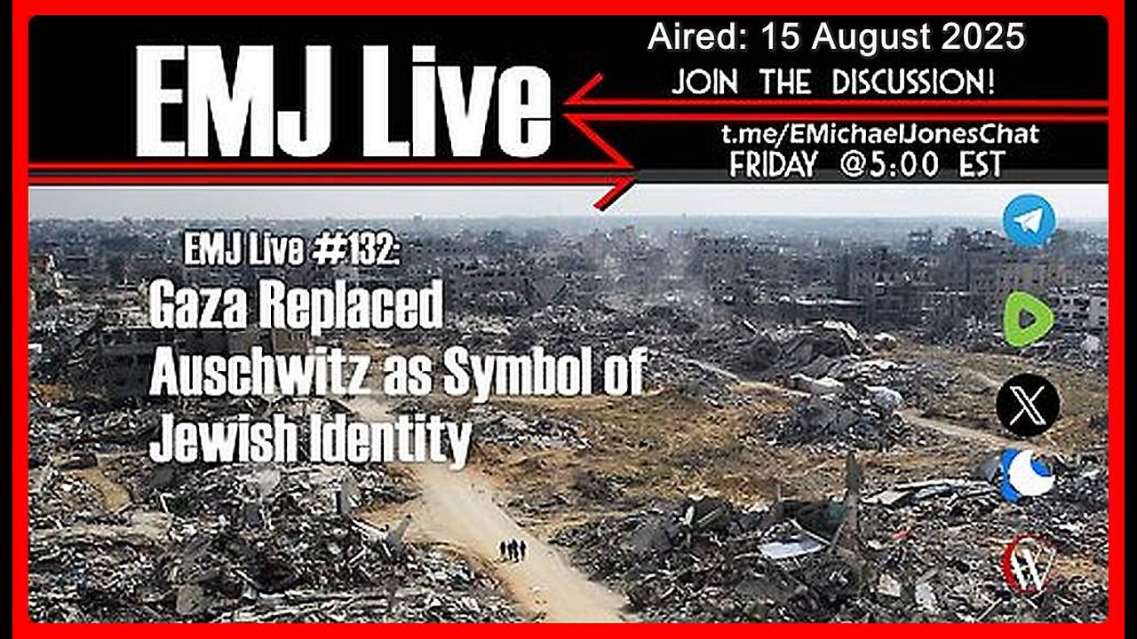 EMJ Live # 132: Gaza Replaced Auschwitz as Symbol of Jewish Identity | Dr. E. Michael Jones •🕞1h 4m