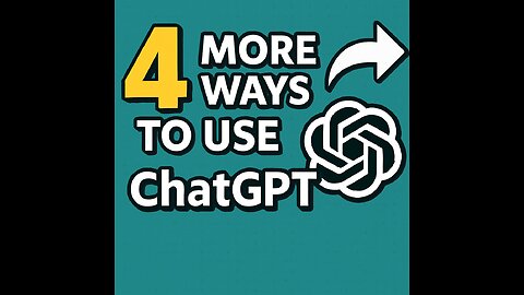 4 More Ways To Use ChatGPT And 1 Bonus