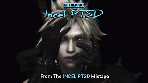 Incel PTSD | (Song 1 of the INCEL PTSD Mixtape)