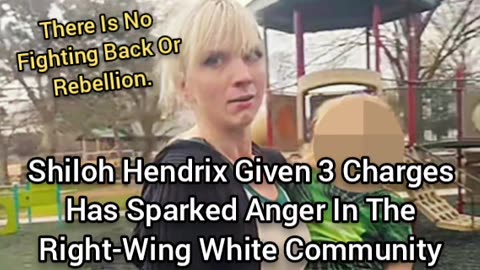 Shiloh Hendrix Being Charged With Misdemeanors Has Stirred An Uproar With Whites