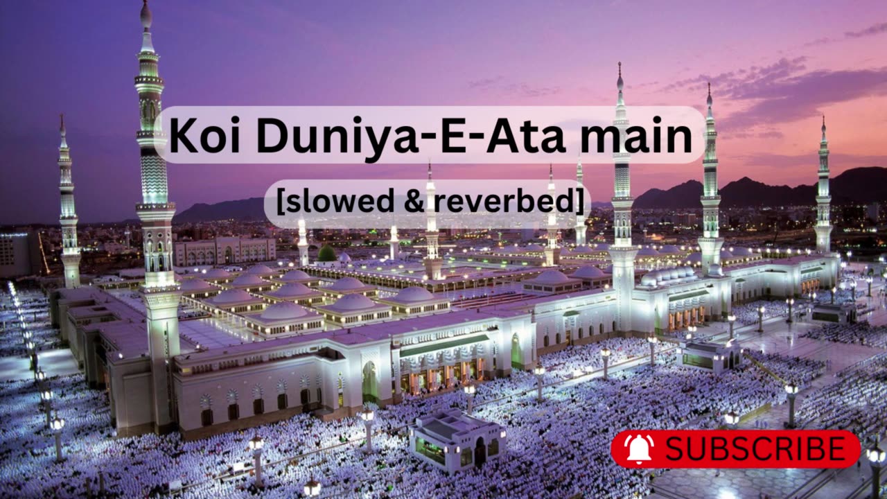 Koi Duniya-E-Ata Main Syed Hassan Ullah Hussnain Naat [Slowed + Reverb] #ramadansharif