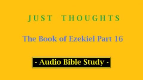Just Thoughts - The Book of Ezekiel Part 16 (2013) Retro
